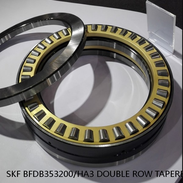SKF BFDB353200/HA3 DOUBLE ROW TAPERED THRUST ROLLER BEARINGS